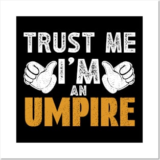 Trust Me Im an Umpire Posters and Art